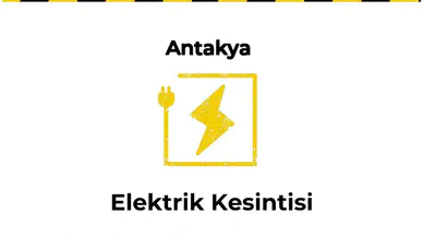 12 Ocak 2025 Antakya / Hatay Elektrik Kesinti Detayı kesintiler