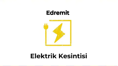 13 Ocak 2026 Edremit / Balıkesir Elektrik Kesinti Bilgisi