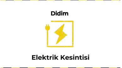 13 Ocak 2026 Didim / Aydın Elektrik Kesintisi Yaşanacaktır