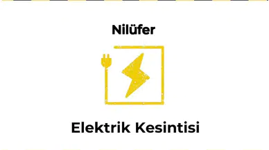 12 Ocak 2026 Nilüfer / Bursa Elektrik Kesinti Haberi
