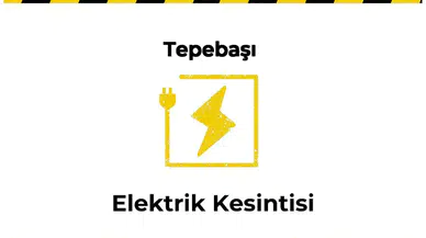 12 Ocak 2026 Tepebaşı / Eskişehir Elektrik Kesinti Var