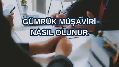 Gümrük Müşaviri Ne İş Yapar? Nasıl Olunur? Ne kadar maaş kazanır?