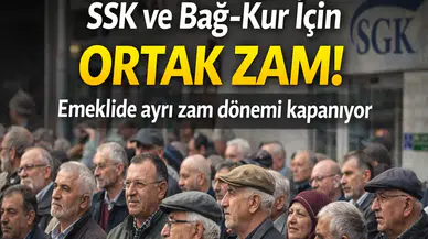 SSK ve Bağ-Kur İçin Ortak Zam! Emeklide Ayrı Zam Dönemi Kapanıyor