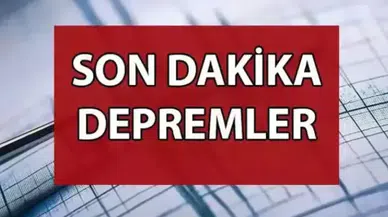 Son Depremler Listesi - Son Dakika Deprem mi oldu? İşte Türkiye AFAD- Kandilli listesi...