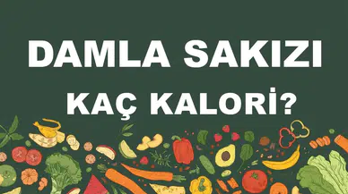 Damla Sakızı kaç kalori? Damla Sakızının besin değerleri neler?