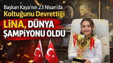 Başkan Kaya’nın 23 Nisan’da Koltuğunu Devrettiği Lina, Dünya Şampiyonu Oldu