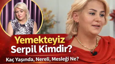 Yemekteyiz Serpil Kimdir? Kaç Yaşında, Nereli, Mesleği Ne?