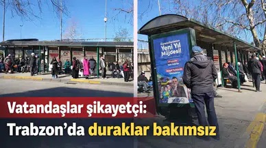 Vatandaşlar şikayetçi: Trabzon’da duraklar bakımsız