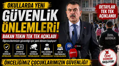 Okullarda yeni güvenlik önlemleri! Bakan Tekin tek tek açıkladı