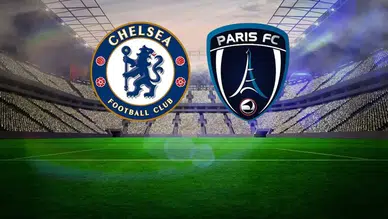 Chelsea - Paris FC Maçı Ne Zaman, Saat Kaçta, Hangi Kanalda?