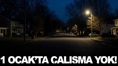Firma duyurdu... 1 Ocak’ta çalışma yok!