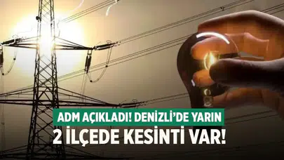 Denizli'de 4 Ocak'ta 2 ilçede elektrik kesintisi yapılacak