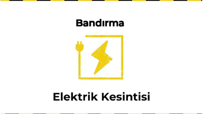 13 Ocak 2026 : Bandırma, Balıkesir Yaşanan Elektrik Kesintisi Hakkında Detaylar