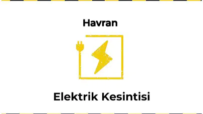 13 Ocak 2026 Havran / Balıkesir Elektrik Verilmeyecektir