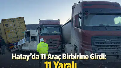 Hatay'da 11 araç birbirine girdi: 11 yaralı