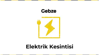 2026-01-12 : Gebze, Kocaeli Yaşanan Elektrik Kesintisi Hakkında Detaylar
