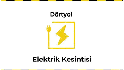 Dörtyol, Hatay 12 Ocak 2025 9 Saat Süreli Elektrik Kesintisi Hakkında Güncellemeler