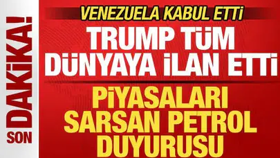 Trump'tan son dakika açıklamaları! Piyasaları sarsan petrol duyurusu! Venezuela kabul etti