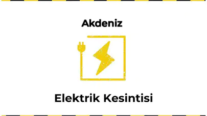 12 Ocak 2025 Akdeniz / Mersin Elektrik Arıza Bilgisi