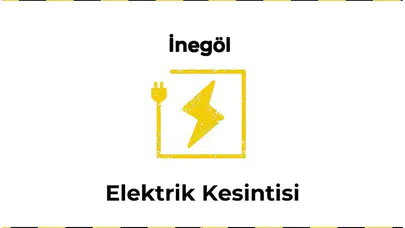 13 Ocak 2026 İnegöl / Bursa Elektrik Kesintisi Yaşanacaktır