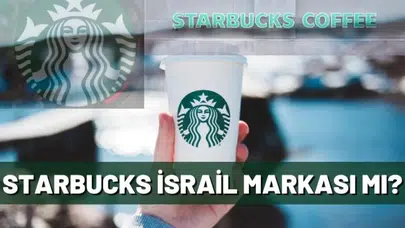 Starbucks İsrail malı mı? İsrail’e mi ait? Starbucks nerenin malı? Starbucks hangi ülkenin markası? Nerede üretiliyor?