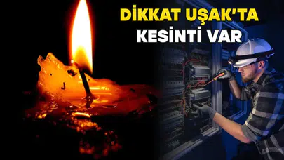 Uşak ve İlçelerinde 1 Şubat Pazar Günü Elektrik Kesintisi Olacak