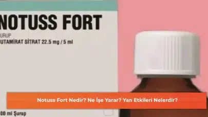 Notuss Fort Nedir? Ne İşe Yarar? Yan Etkileri Nelerdir?