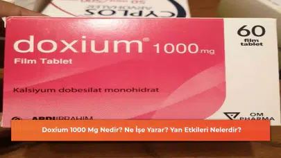 Doxium 1000 Mg: Kullanım Alanları ve Olası Yan Etkileri Hakkında Bilgilendirme