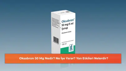 Oksabron 50 Mg: Kullanım Alanları, Faydaları ve Yan Etkileri Hakkında Bilmeniz Gerekenler