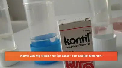 Kontil 250 Mg: Kullanım Alanları ve Olası Yan Etkileri Hakkında Bilgi