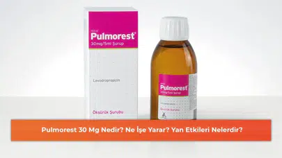 Pulmorest 30 Mg: Etkileri, Faydaları ve Olası Yan Etkileri Hakkında Bilgi