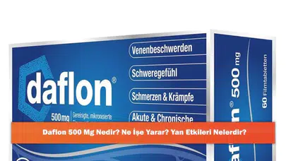 Daflon 500 Mg: Etkileri, Faydaları ve Olası Yan Etkileri