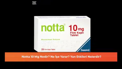 Notta 10 Mg: Faydaları, Kullanım Alanları ve Olası Yan Etkileri Hakkında Bilgiler
