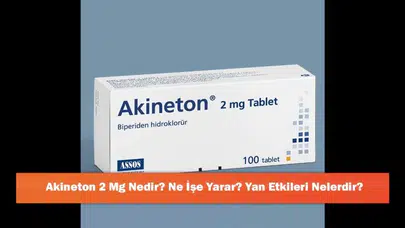 Akineton 2 Mg: Ne Olur? Faydaları ve Olası Yan Etkileri Nelerdir?
