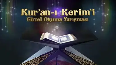 Kur'an-ı Kerim'i Güzel Okuma Yarışması'nın Başlangıç Saati ve Yayın Kanalı Belli Oldu!