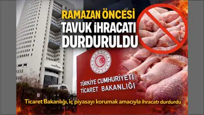 Ramazan Öncesi Tavuk İhracatı Durduruldu