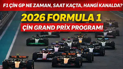 F1 Çin GP Ne Zaman, Saat Kaçta, Hangi Kanalda? 2026 Formula 1 Çin Grand Prix Programı