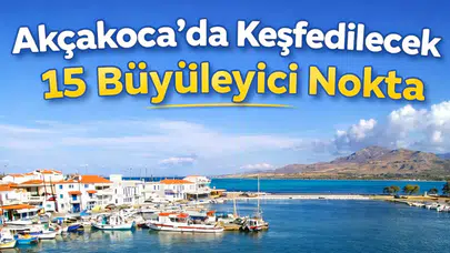 Akçakoca'da Keşfedilecek 15 Büyüleyici Nokta