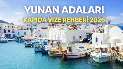 Yunan Adaları Kapıda Vize Rehberi 2026
