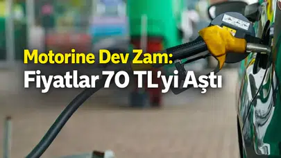 Motorine Dev Zam: Fiyatlar 70 TL’yi Aştı