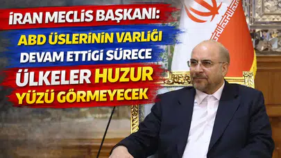 İran Meclis Başkanı: ABD üslerinin varlığı devam ettiği sürece ülkeler huzur yüzü görmeyecek
