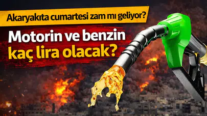 Akaryakıta Cumartesi Zam mı Geliyor? Motorin ve Benzin Kaç Lira Olacak?