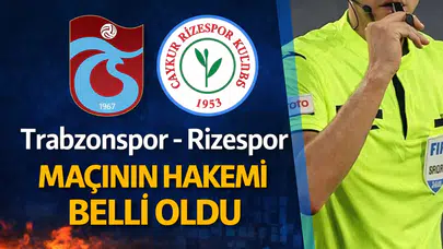 Trabzonspor – Rizespor maçının hakemi belli oldu