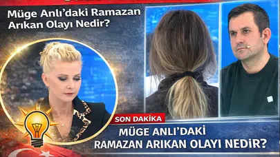 Sude Arıkan Kimdir? Müge Anlı’daki Ramazan Arıkan Olayı Nedir?