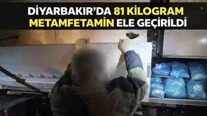 Diyarbakır’da 81 kilogram metamfetamin ele geçirildi