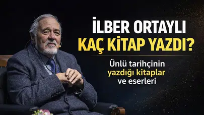 İlber Ortaylı Kaç Kitap Yazdı? İlber Ortaylı Kitapları Neler?