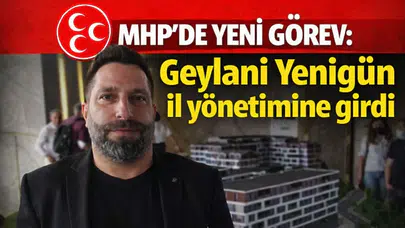MHP Kocaeli İl Yönetiminde Yeni Görev: Geylani Yenigün İl Başkan Yardımcısı Oldu