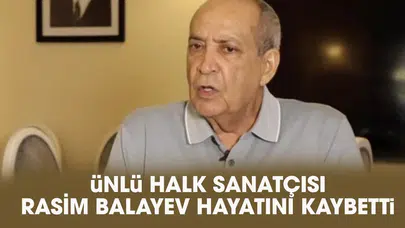 Rasim Balayev kimdir?