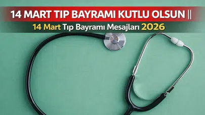 14 Mart Tıp Bayramı Mesajları 2026: En Anlamlı, Duygusal ve Resimli Kutlama Sözleri