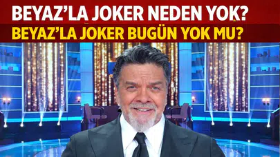 Beyaz’la joker neden yok? Beyaz’la joker bugün yok mu?